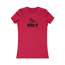 Load image into Gallery viewer, Over It Women’s Slim Tee