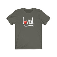 Load image into Gallery viewer, loved Unisex Tee