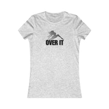 Load image into Gallery viewer, Over It Women’s Slim Tee