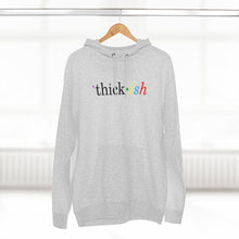 Load image into Gallery viewer, Thick ish Premium Hoodie