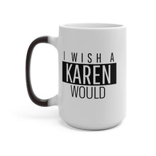 Load image into Gallery viewer, Karen Color Changing Mug