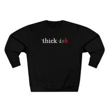 Load image into Gallery viewer, Thick ish Premium Sweatshirt