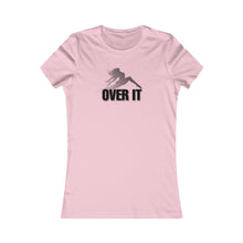 Load image into Gallery viewer, Over It Women’s Slim Tee