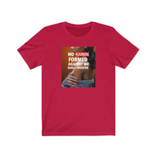 Load image into Gallery viewer, No Karen Formed Unisex Tee
