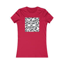 Load image into Gallery viewer, Be Alright Women’s Tee