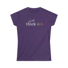 Load image into Gallery viewer, Slim Thickish Women's Softstyle Tee