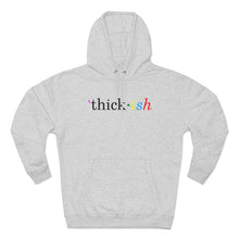 Load image into Gallery viewer, Thick ish Premium Hoodie