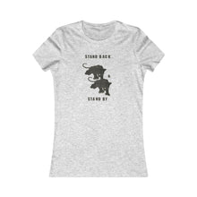 Load image into Gallery viewer, Stand Back Standby Women’s Slim Tee