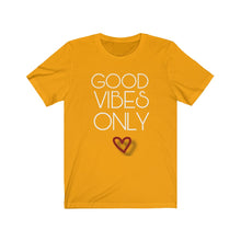 Load image into Gallery viewer, Good Vibes Only Unisex Tee