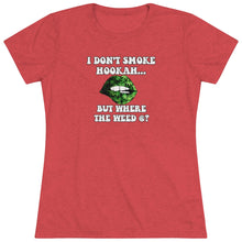 Load image into Gallery viewer, No Hookah Women's Triblend Tee