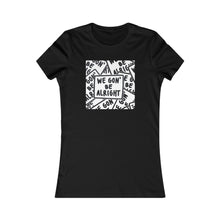 Load image into Gallery viewer, Be Alright Women’s Tee