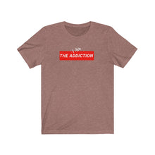 Load image into Gallery viewer, I Am The Addiction tee