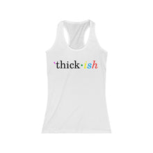 Load image into Gallery viewer, Thickish Women’s Tank