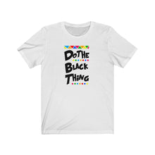 Load image into Gallery viewer, Do The Black Thing Unisex Tee