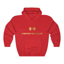 Load image into Gallery viewer, “Weighting For Results” Hooded Sweatshirt