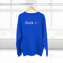 Load image into Gallery viewer, Thick ish Premium Sweatshirt