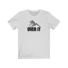 Load image into Gallery viewer, Over It Unisex Tee