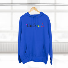 Load image into Gallery viewer, Thick ish Premium Hoodie