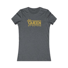 Load image into Gallery viewer, Queen By Nature Women's T-shirt