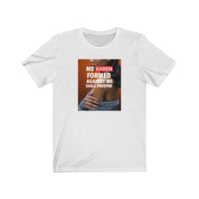 Load image into Gallery viewer, No Karen Formed Unisex Tee