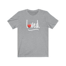 Load image into Gallery viewer, loved Unisex Tee