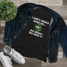 Load image into Gallery viewer, No Hookah Women's Triblend Tee