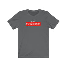 Load image into Gallery viewer, I Am The Addiction tee