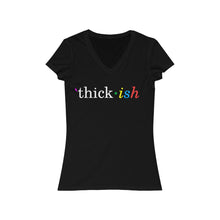 Load image into Gallery viewer, Thickish Women's V-Neck Tee