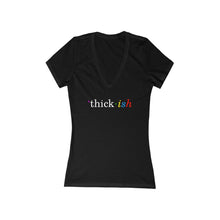 Load image into Gallery viewer, Thick ish Women's V-Neck Tee