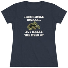 Load image into Gallery viewer, No Hookah #2 Women's Triblend Tee