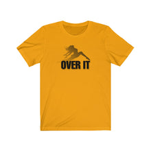 Load image into Gallery viewer, Over It Unisex Tee