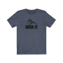 Load image into Gallery viewer, Over It Unisex Tee