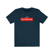 Load image into Gallery viewer, I Am The Addiction tee