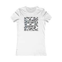 Load image into Gallery viewer, Be Alright Women’s Tee
