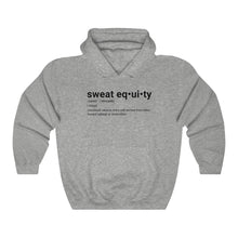 Load image into Gallery viewer, Sweat Equity Hoodie