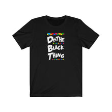Load image into Gallery viewer, Do The Black Thing Unisex Tee