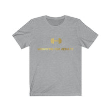 Load image into Gallery viewer, “Weighting For Results” T-Shirt