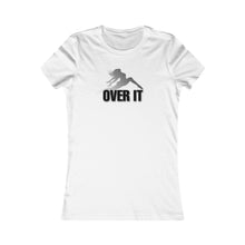 Load image into Gallery viewer, Over It Women’s Slim Tee