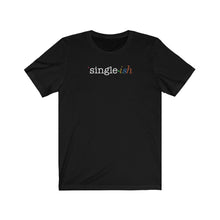Load image into Gallery viewer, Single ish Unisex Tee