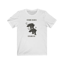 Load image into Gallery viewer, Stand Back Standby Unisex Tee