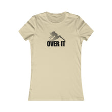 Load image into Gallery viewer, Over It Women’s Slim Tee