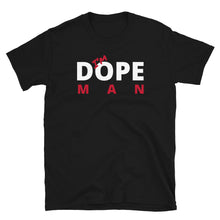 Load image into Gallery viewer, I’m Dope Man Unisex tee